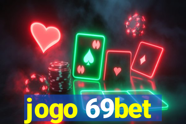 jogo 69bet